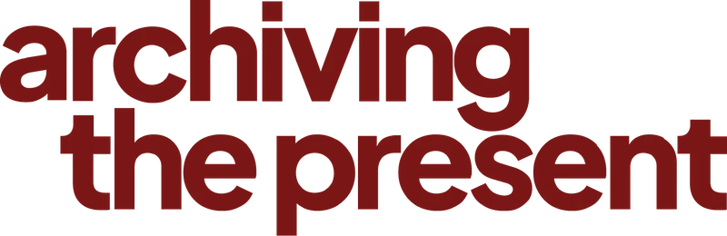 Archiving the Present